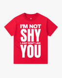 "Not Shy" T-Shirt