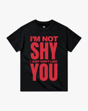 "Not Shy" T-Shirt